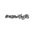 #manwithgills Sticker